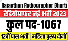 Rajasthan Radiographer 2023 Notification Released [1067 Post] Apply Online @rajswasthya.nic.in