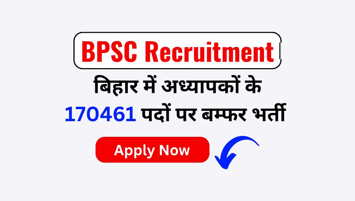 BPSC Teacher Recruitment 2023 Notification Out for [170461 Posts] (Primary, TGT, PGT) Apply Online @bpsc.bih.nic.in